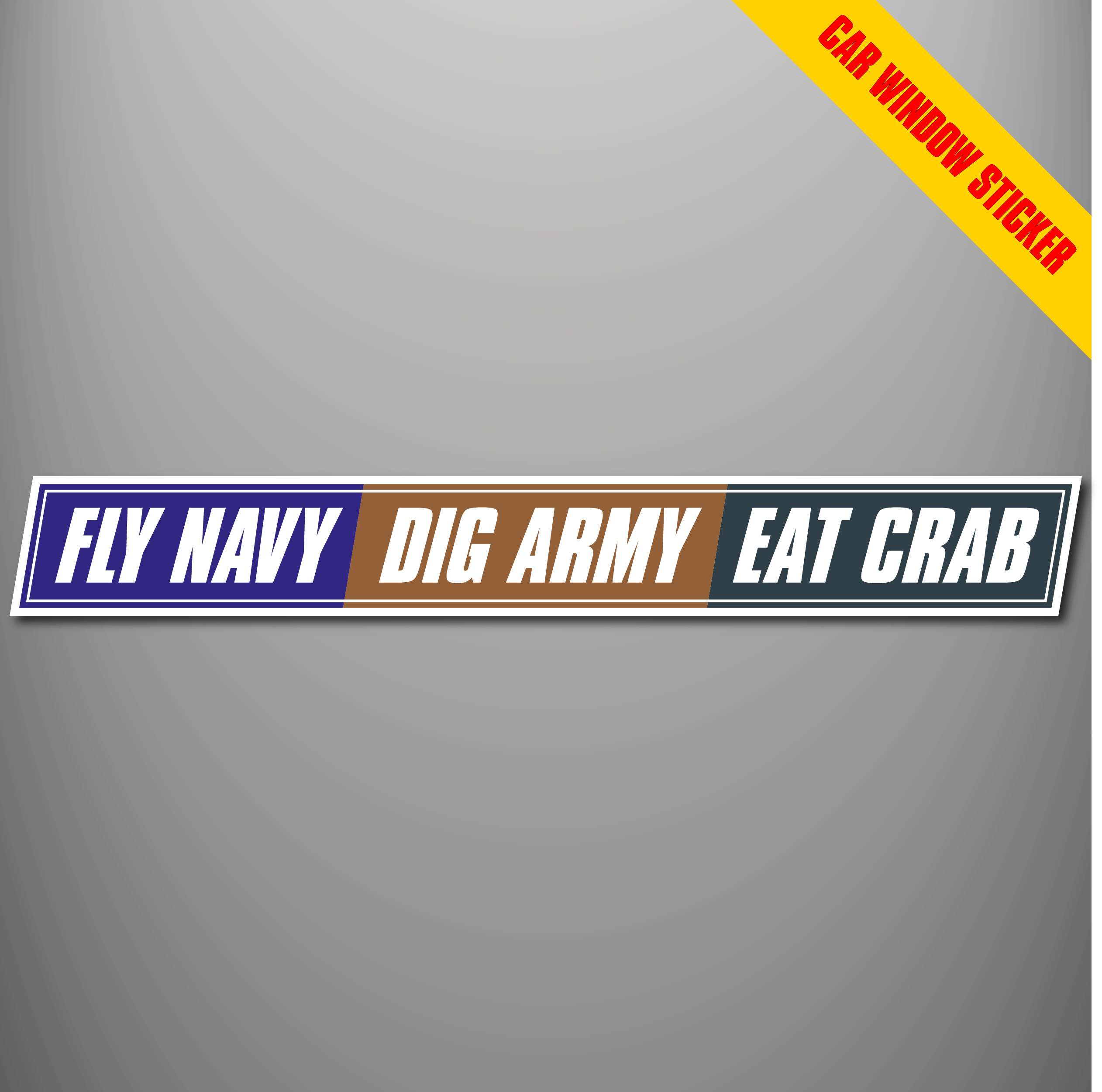 Fly Navy, Dig Army, Eat Crab Car Window Sticker