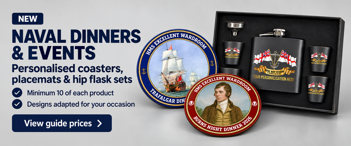 New: Naval Dinners & Events. Personalised coasters, placemats and hip flask sets. Minimum 10 of each product; designs adapted for your occasion.